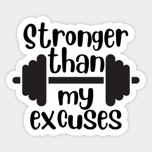 Stronger Than My Excuses - Black Sticker